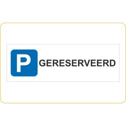 Parkeerbordje Gereserveerd...